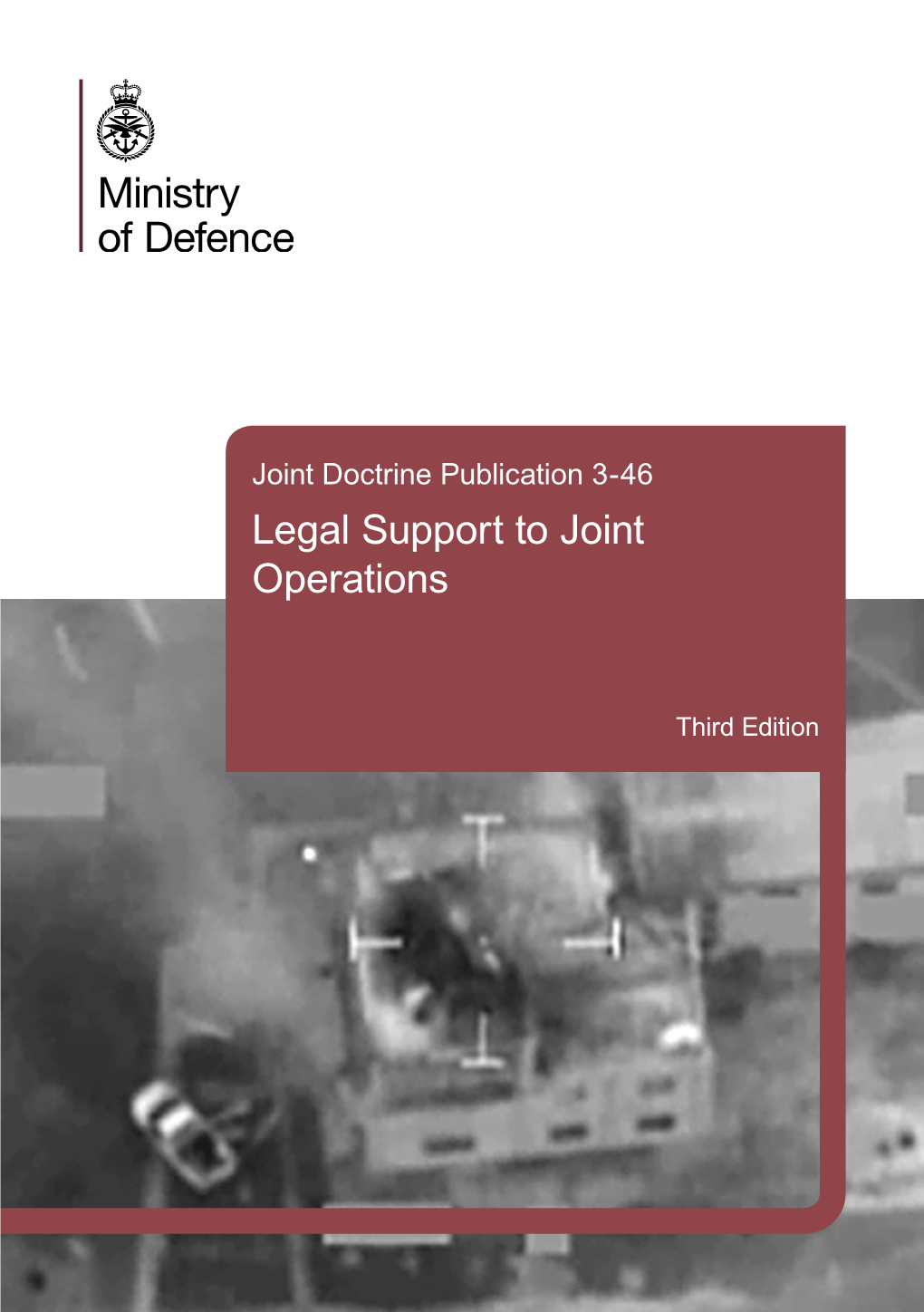 JDP 3-46, Legal Support to Joint Operations (3Rd Edition)