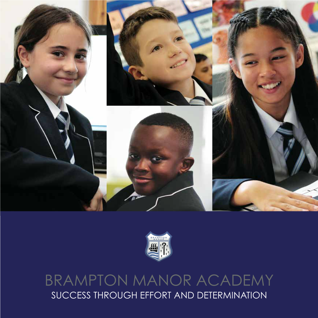 BRAMPTON MANOR ACADEMY Success Through Effort and Determination