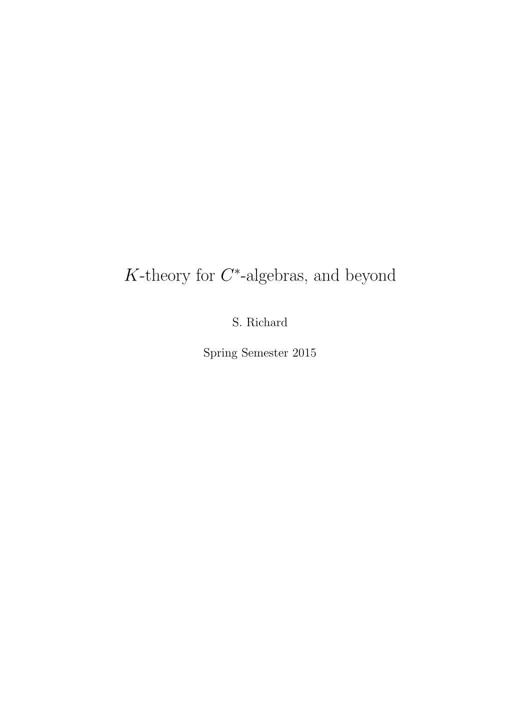 K-Theory for C -Algebras, and Beyond