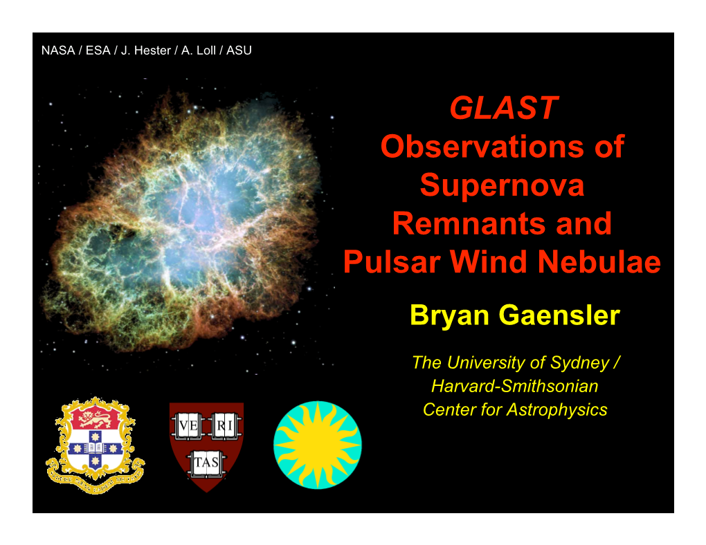 GLAST Observations of Supernova Remnants and Pulsar Wind Nebulae Bryan Gaensler