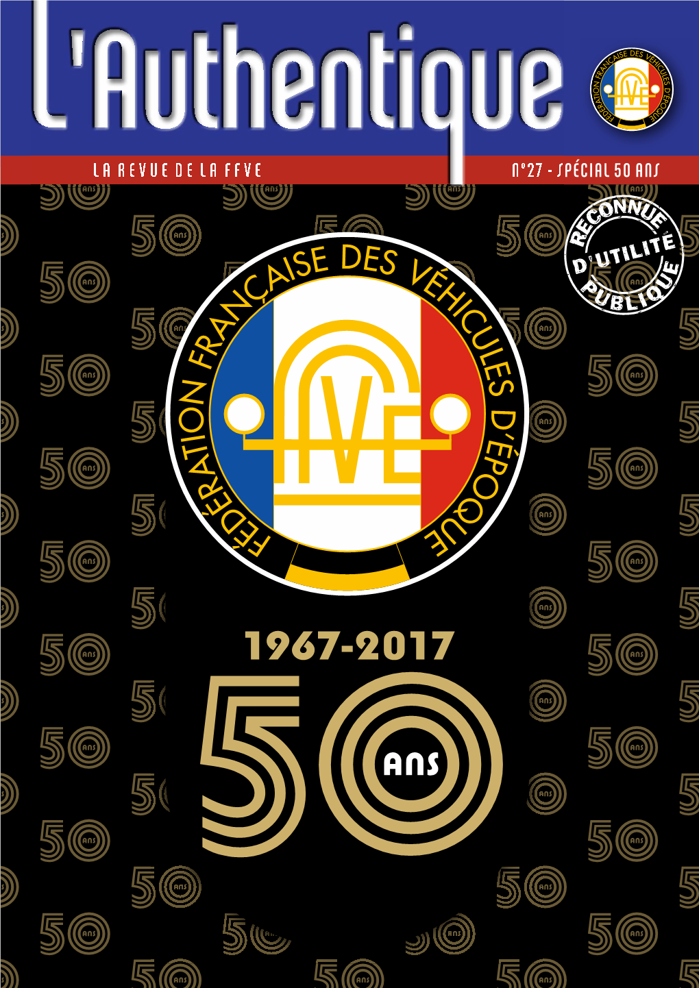 Authentique Magazine 2017 Spécial 50 Ans FFVE