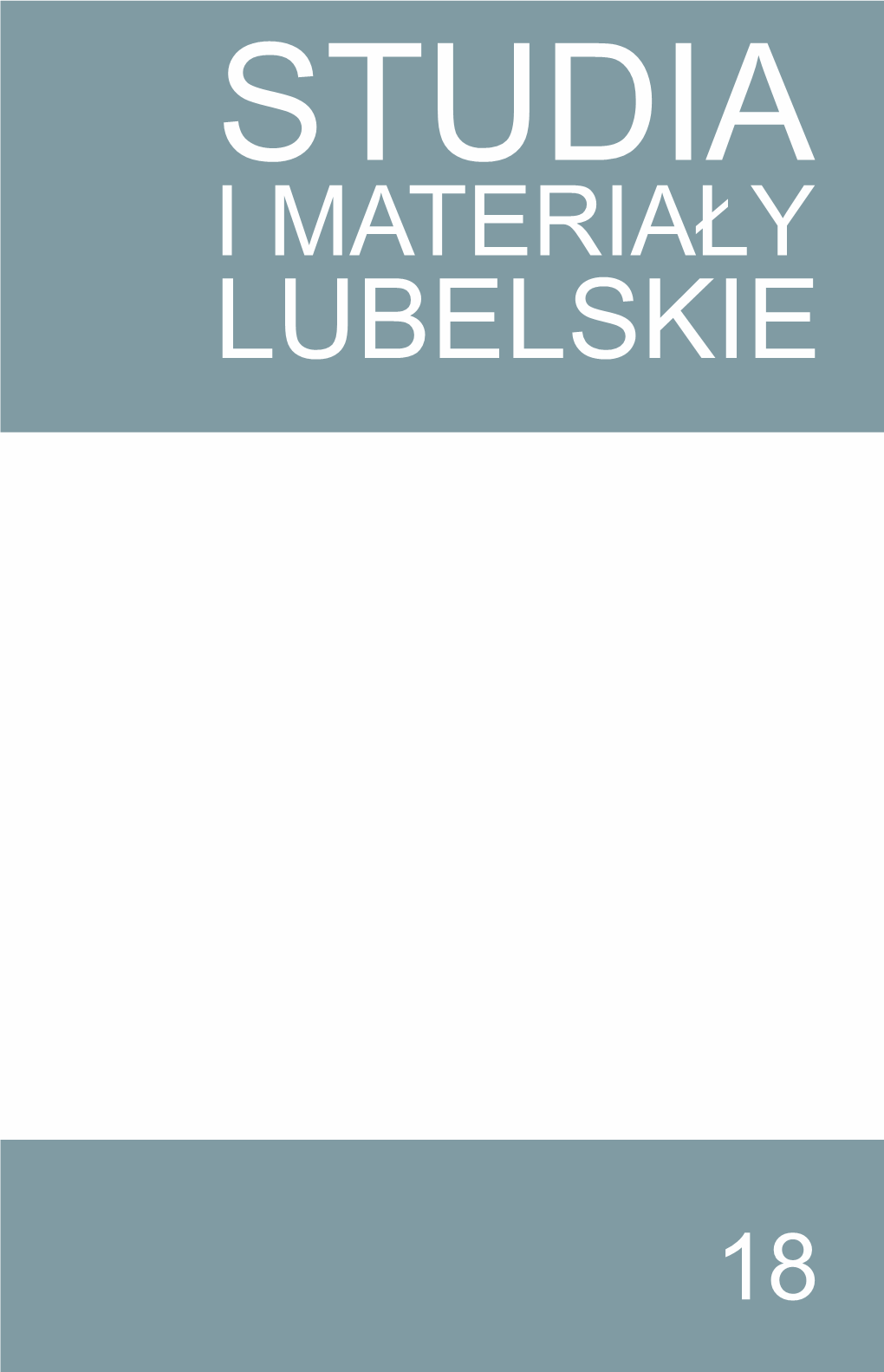 Studia I Materiały Lubelskie, T. 18