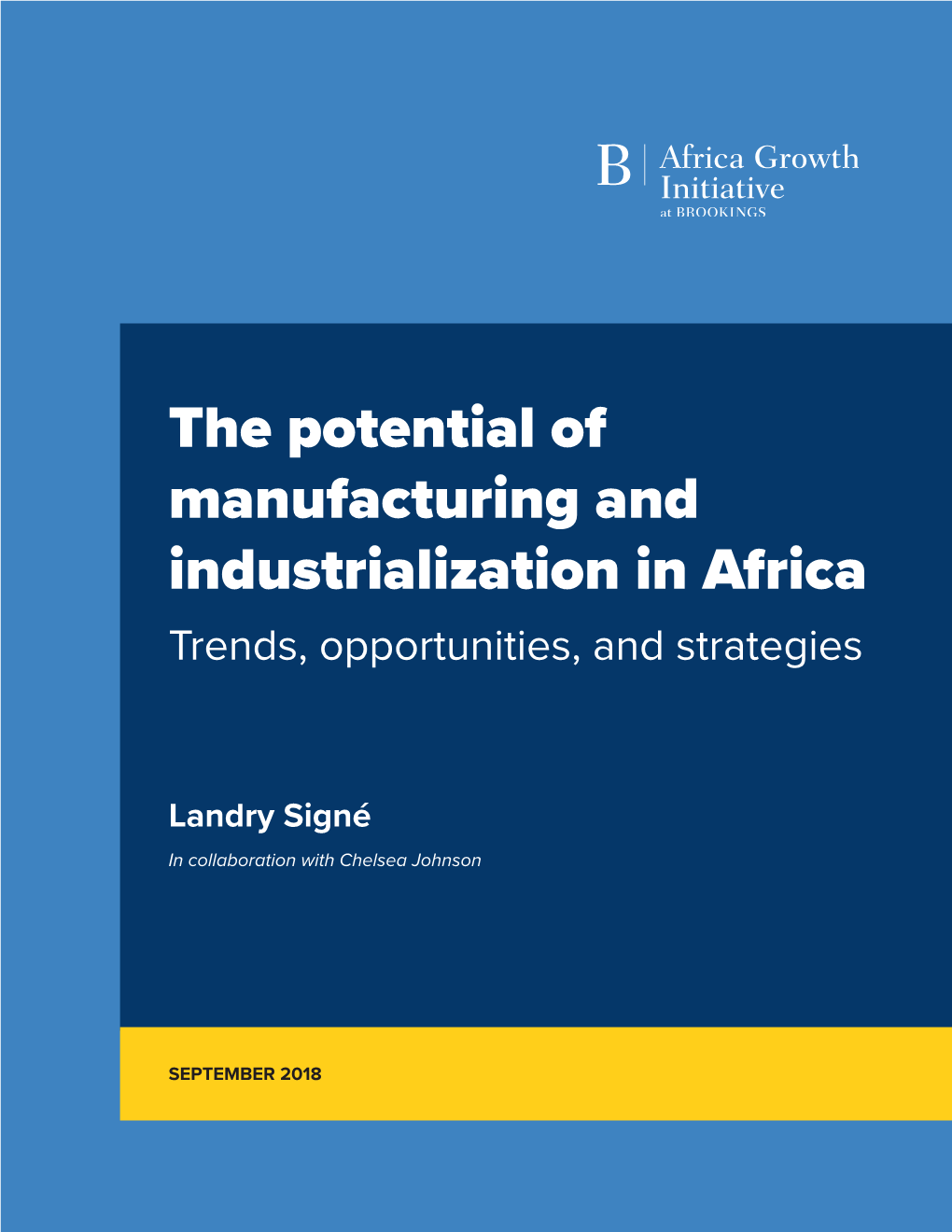 The Potential of Manufacturing and Industrialization in Africa Trends, Opportunities, and Strategies