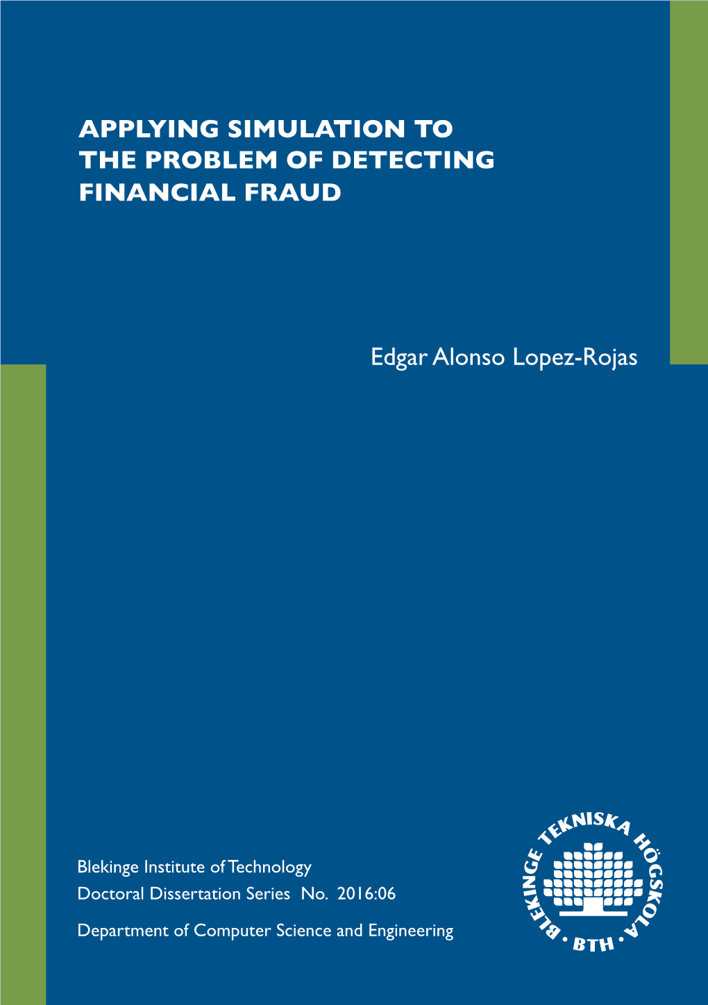 Applying Simulation to the Problem of Detecting Financial Fraud