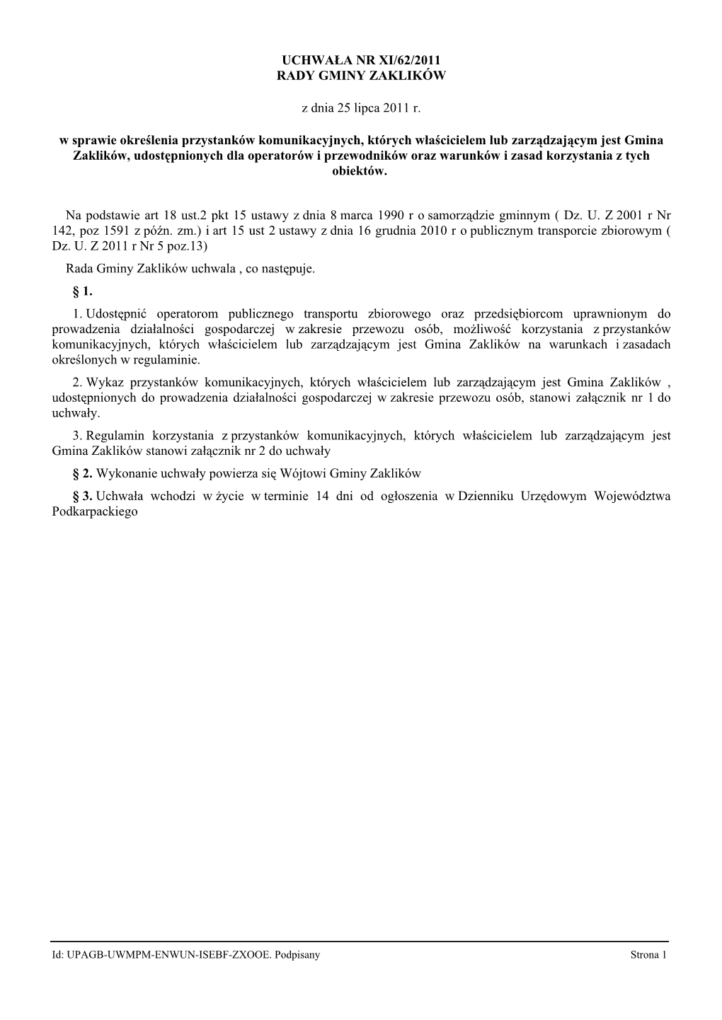 UCHWAŁA NR XI/62/2011 RADY GMINY ZAKLIKÓW Z Dnia 25 Lipca 2011 R. W Sprawie Określenia Przystanków Komunikacyjnych, Których