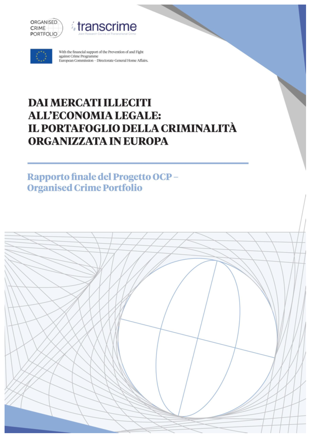 Dai Mercati Illeciti All'economia Legale:Il Portafoglio Della Criminalità