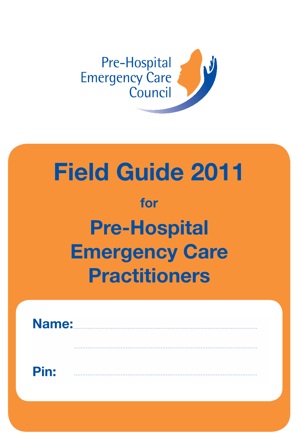 Field Guide 2011 for Pre-Hospital Emergency Care Practitioners