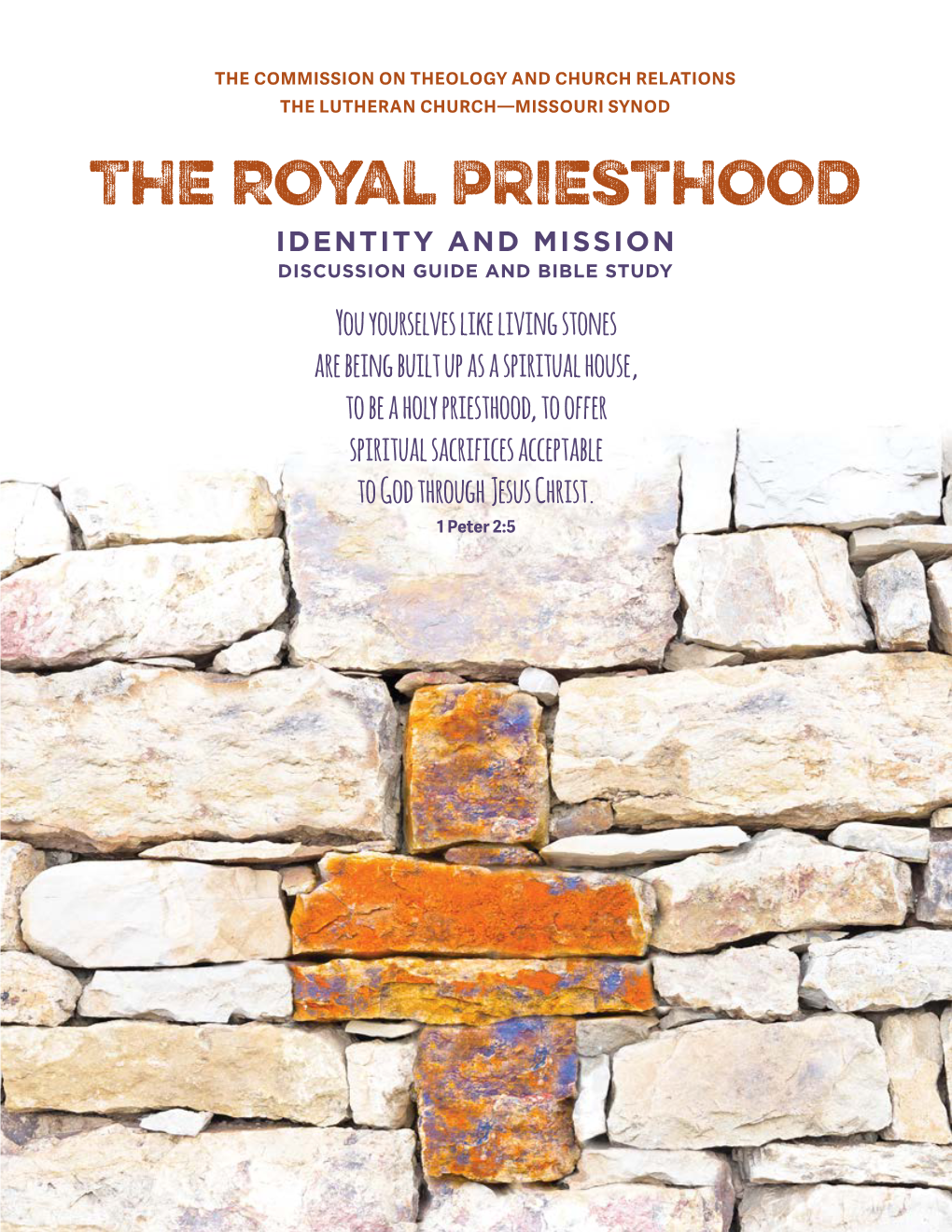 LCMS Bible Study and Discussion Guide -- the Royal Priesthood