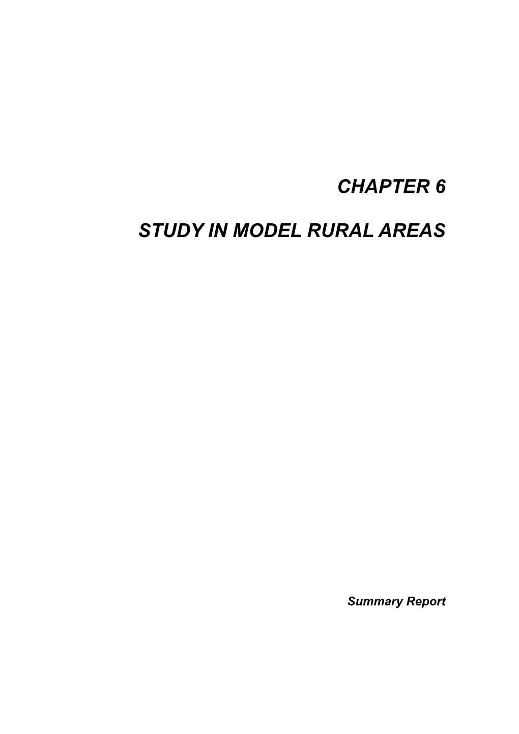 Chapter 6 Study in Model Rural Areas Summary Report CHAPTER 6 STUDY in MODEL RURAL AREAS