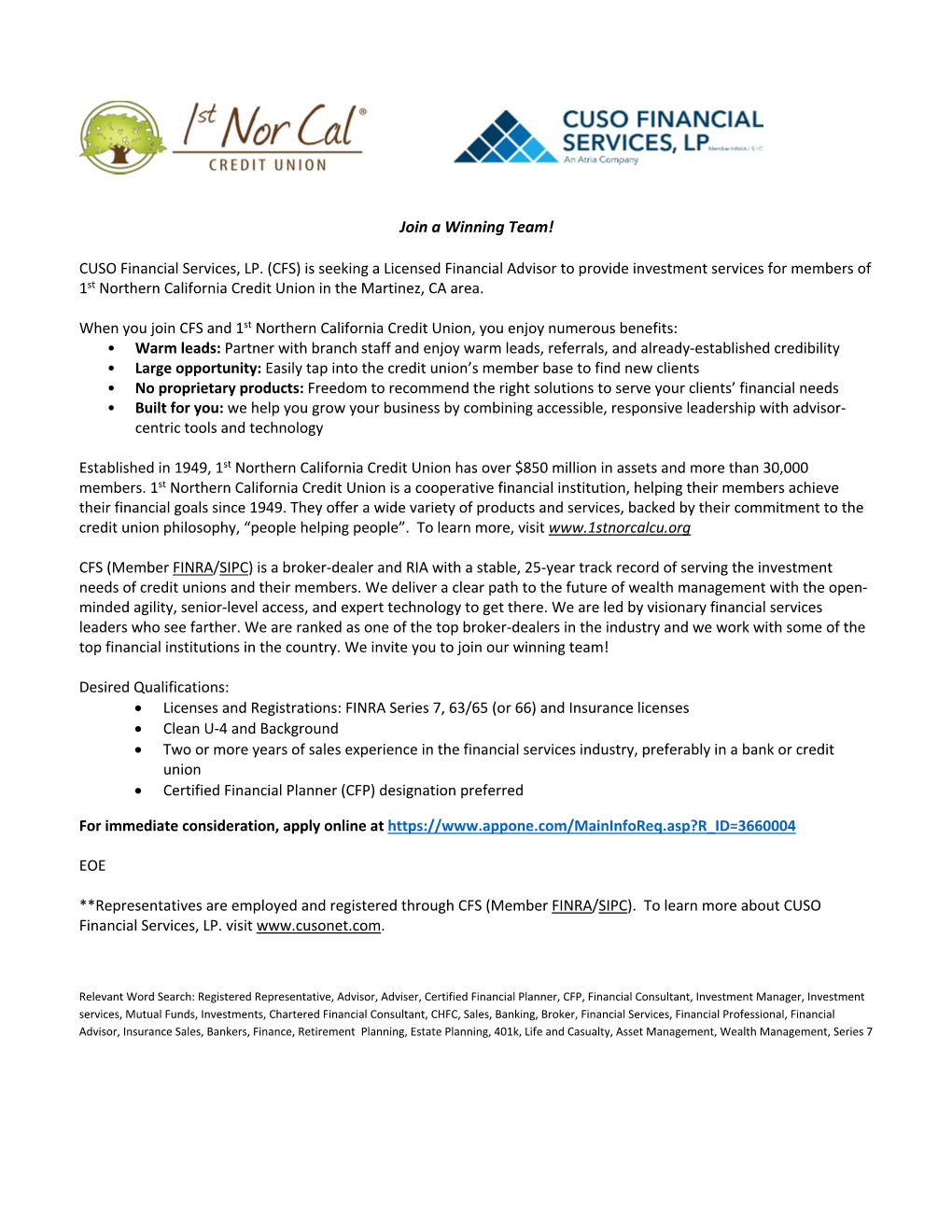 CFS) Is Seeking a Licensed Financial Advisor to Provide Investment Services for Members of 1St Northern California Credit Union in the Martinez, CA Area