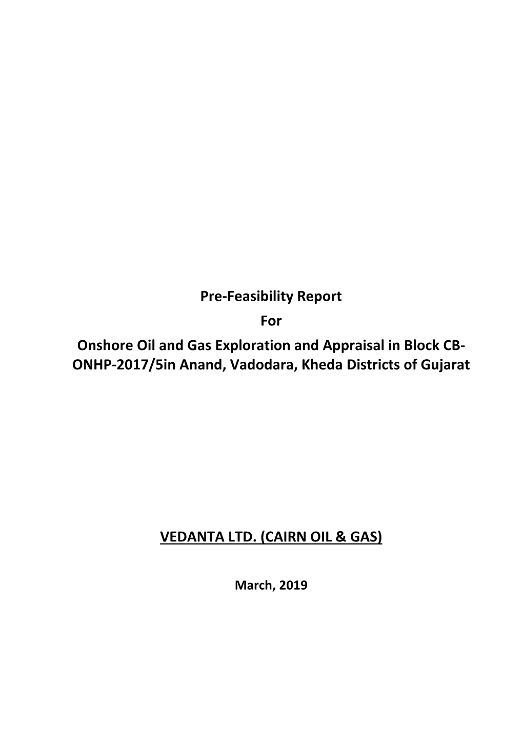 Pre-Feasibility Report for Onshore Oil and Gas Exploration and Appraisal in Block CB- ONHP-2017/5In Anand, Vadodara, Kheda Districts of Gujarat