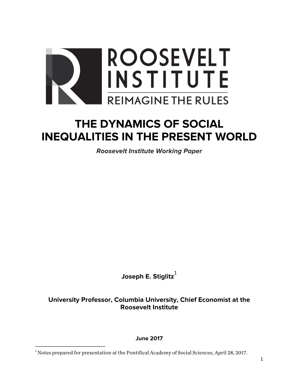 THE DYNAMICS of SOCIAL INEQUALITIES in the PRESENT WORLD Roosevelt Institute Working Paper