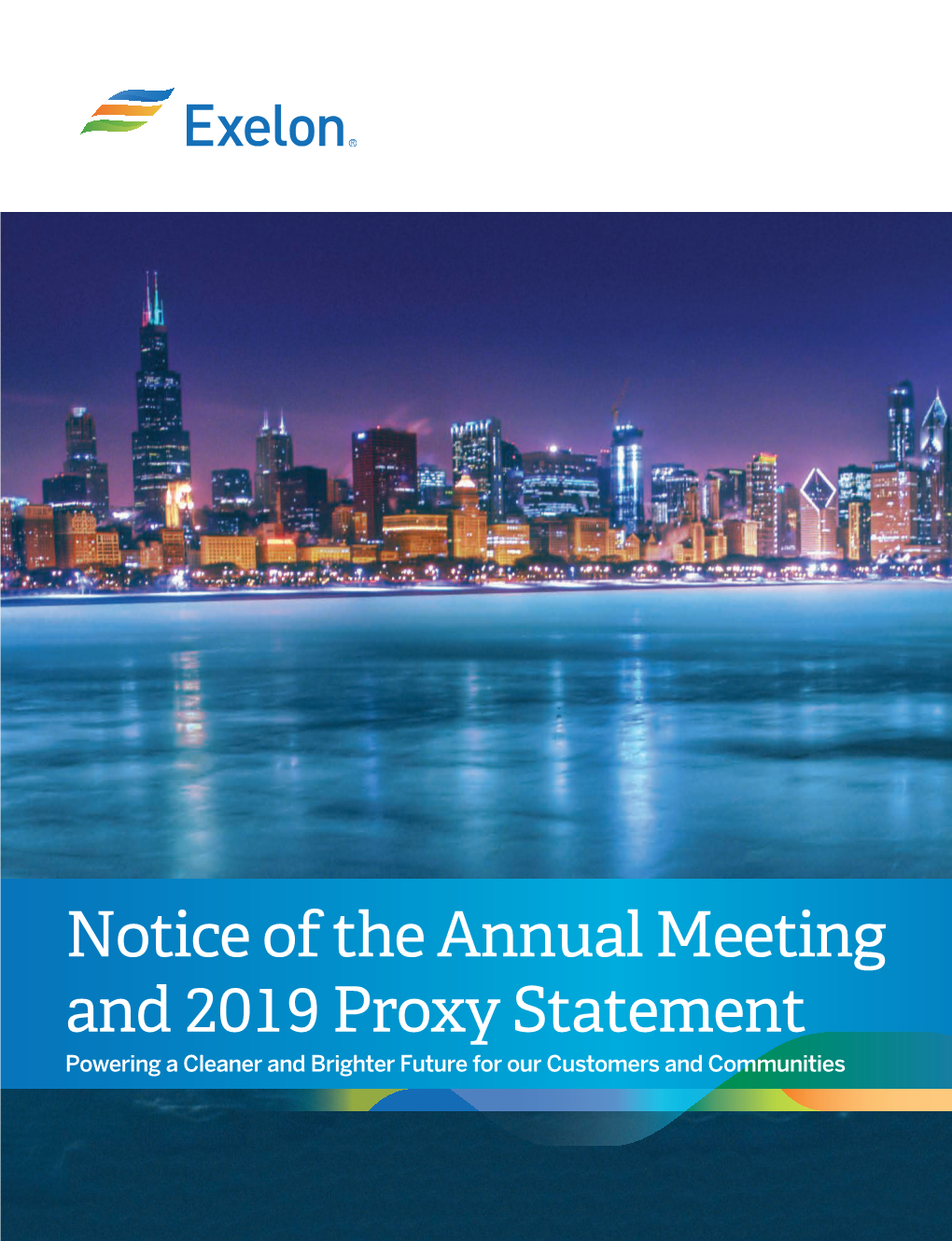 Notice of the Annual Meeting and 2019 Proxy Statement Powering a Cleaner and Brighter Future for Our Customers and Communities Table of Contents