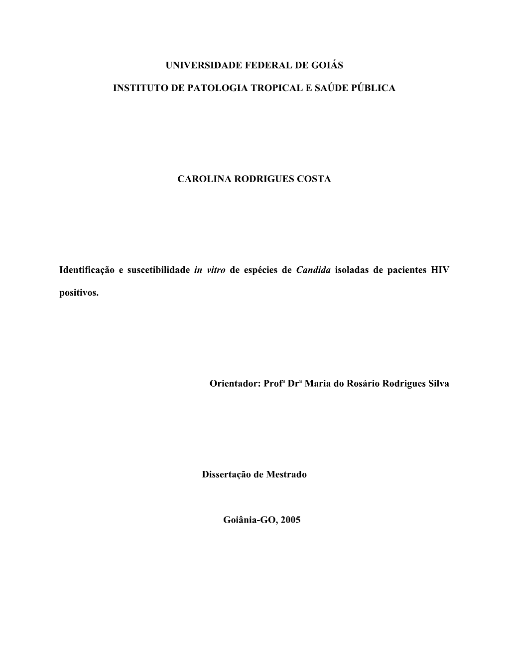 Candidíase De Orofaringe É a Infecção Fúngica Oportunística Mais Comum (Vargas & Joly 2002)