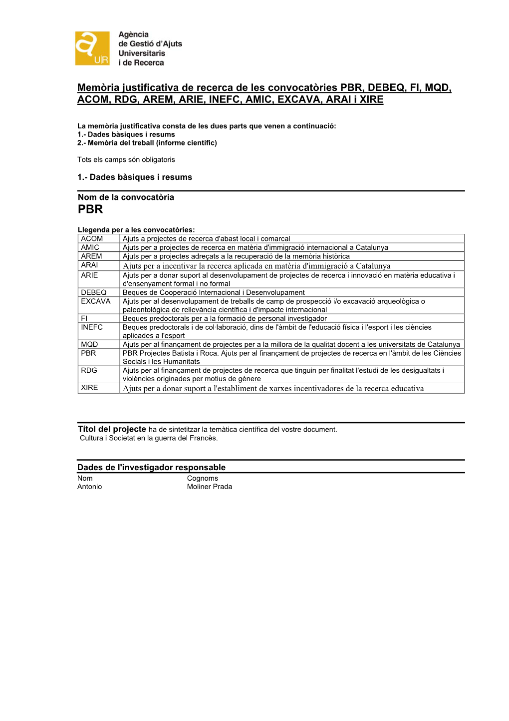 Memòria Justificativa De Recerca De Les Convocatòries PBR, DEBEQ, FI, MQD, ACOM, RDG, AREM, ARIE, INEFC, AMIC, EXCAVA, ARAI I XIRE