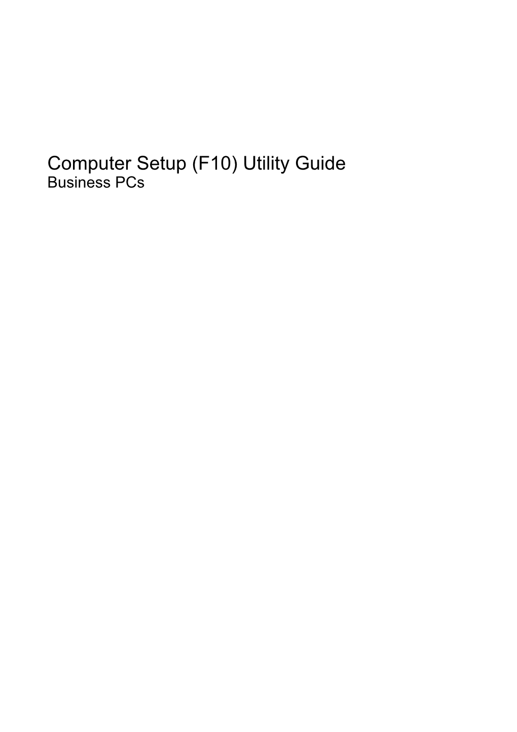 Computer Setup (F10) Utility Guide Business Pcs © Copyright 2007 Hewlett-Packard Development Company, L.P