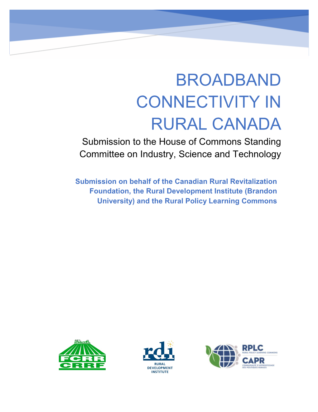 BROADBAND CONNECTIVITY in RURAL CANADA Submission to the House of Commons Standing Committee on Industry, Science and Technology