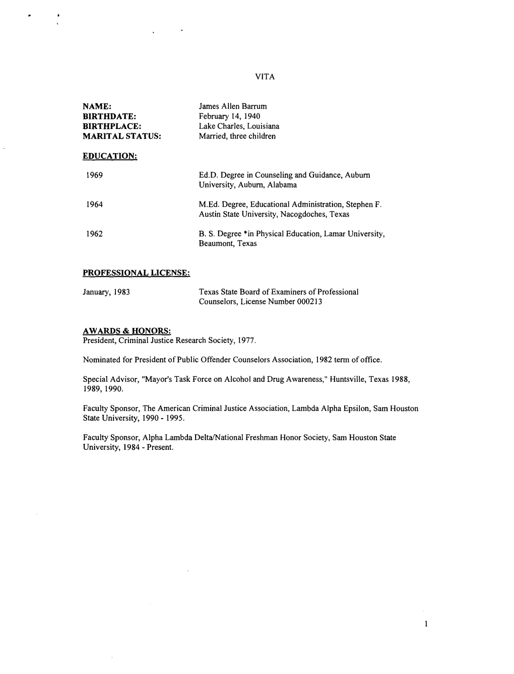James Allen Barrum BIRTHDATE: February 14,1940 BIRTHPLACE: Lake Charles, Louisiana MARITAL STATUS: Married, Three Children