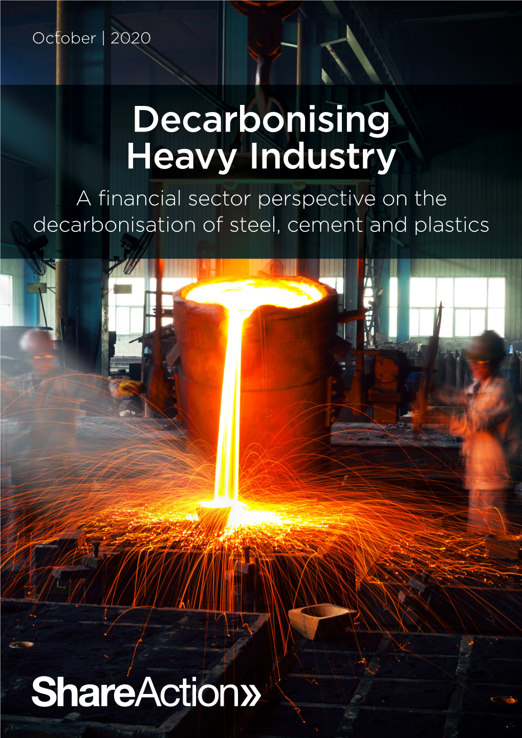 Decarbonising Heavy Industry a Financial Sector Perspective on the Decarbonisation of Steel, Cement and Plastics