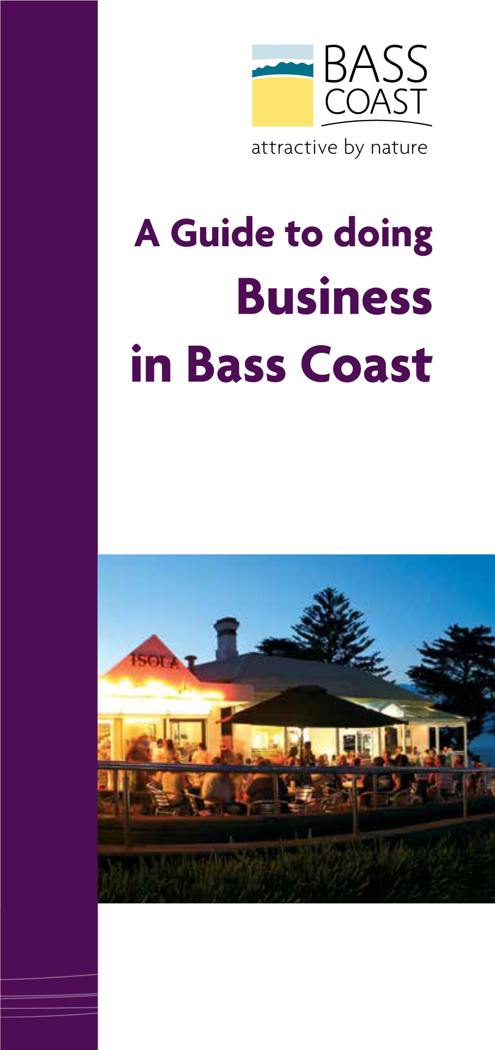 Guide to Doing Business in Bass Coast a Guide to Doing Business in Bass Coast
