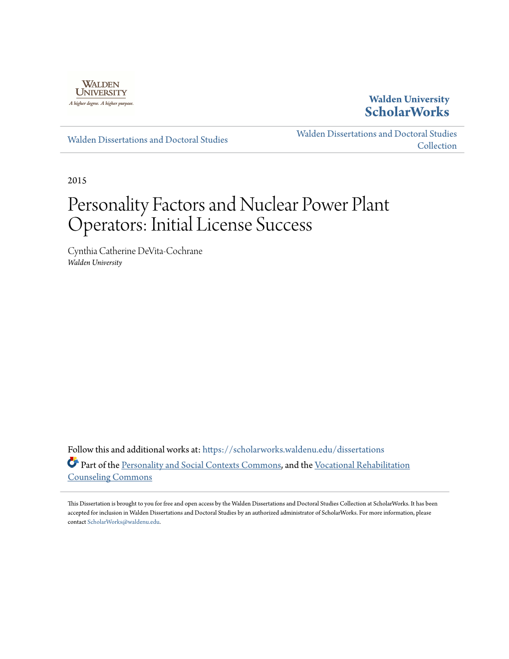 Personality Factors and Nuclear Power Plant Operators: Initial License Success Cynthia Catherine Devita-Cochrane Walden University