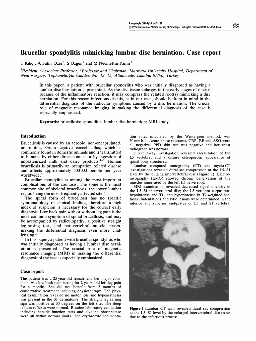 Brucellar Spondylitis Mimicking Lumbar Disc Herniation. Case Report