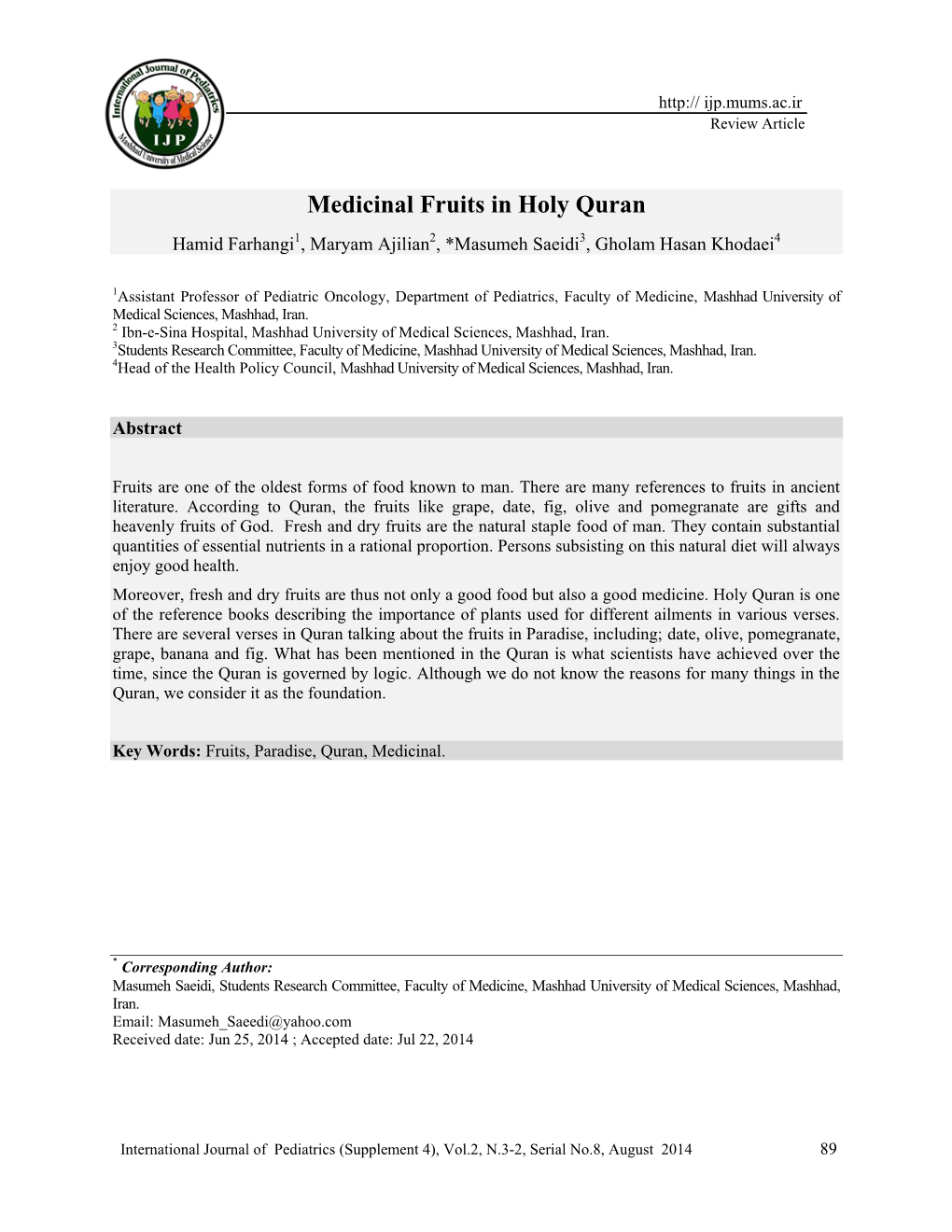 Medicinal Fruits in Holy Quran Hamid Farhangi1, Maryam Ajilian2, *Masumeh Saeidi3, Gholam Hasan Khodaei4