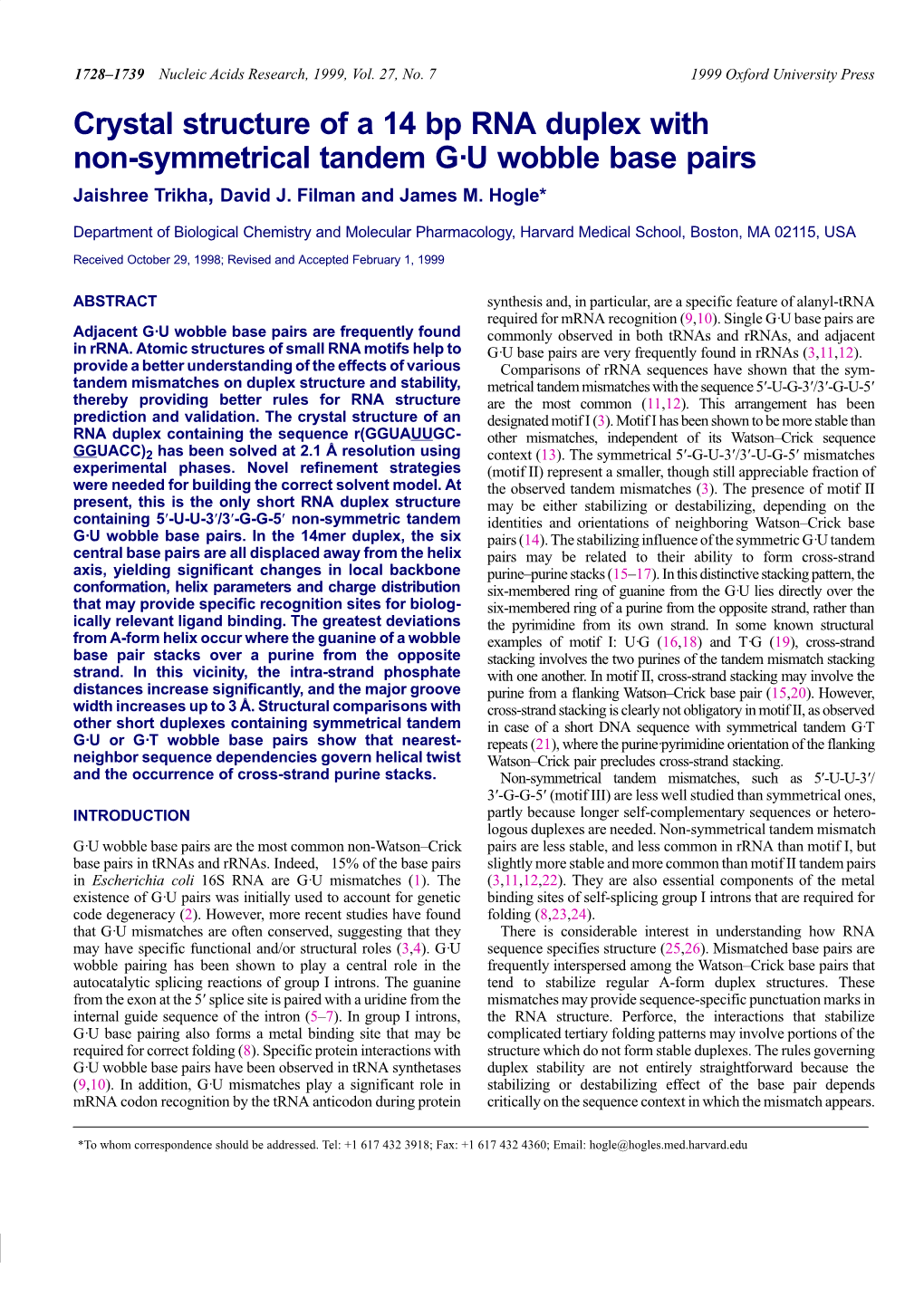 Crystal Structure of a 14 Bp RNA Duplex with Non-Symmetrical Tandem G·U Wobble Base Pairs Jaishree Trikha, David J