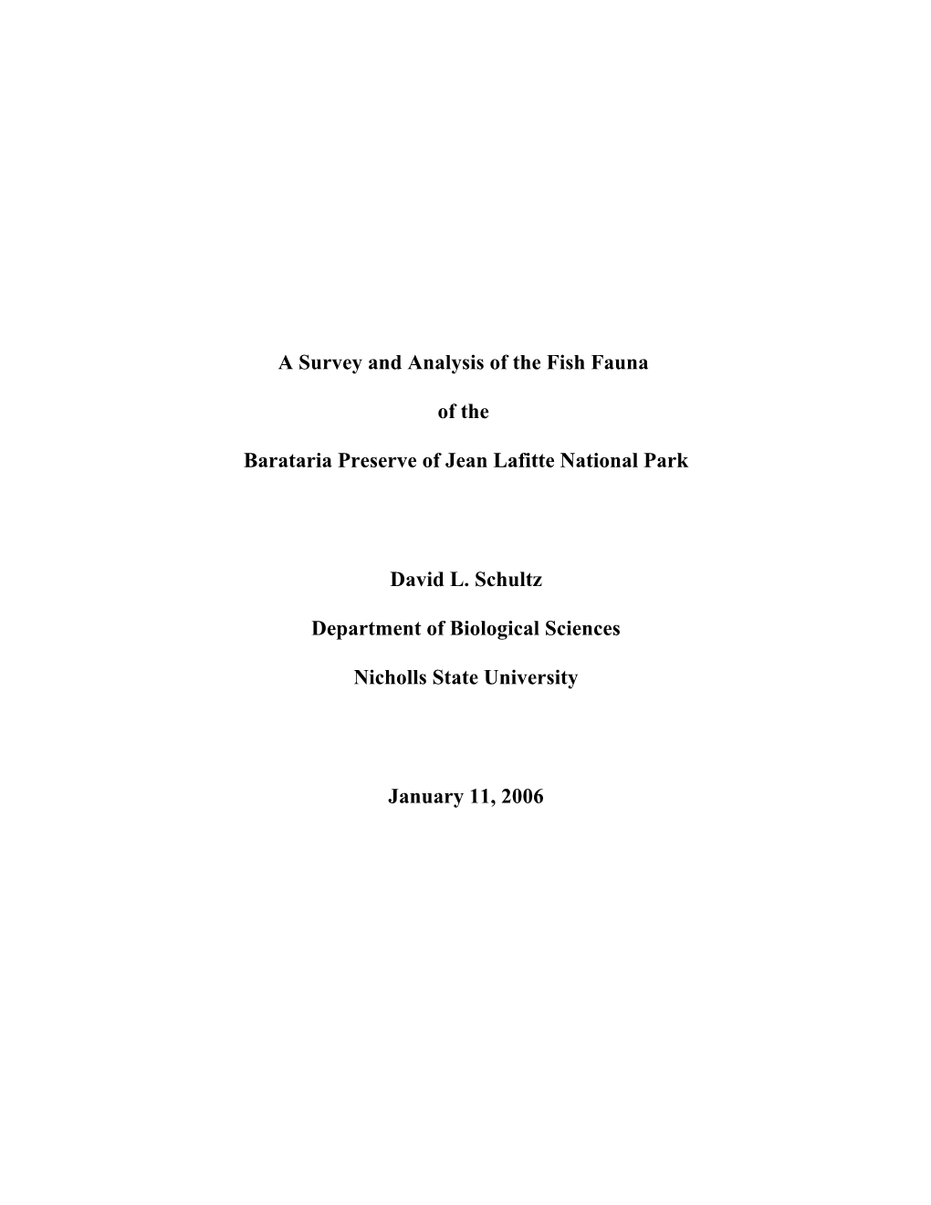 A Survey and Analysis of the Fish Fauna of the Barataria Preserve of Jean Lafitte National Park David L. Schultz Department of B