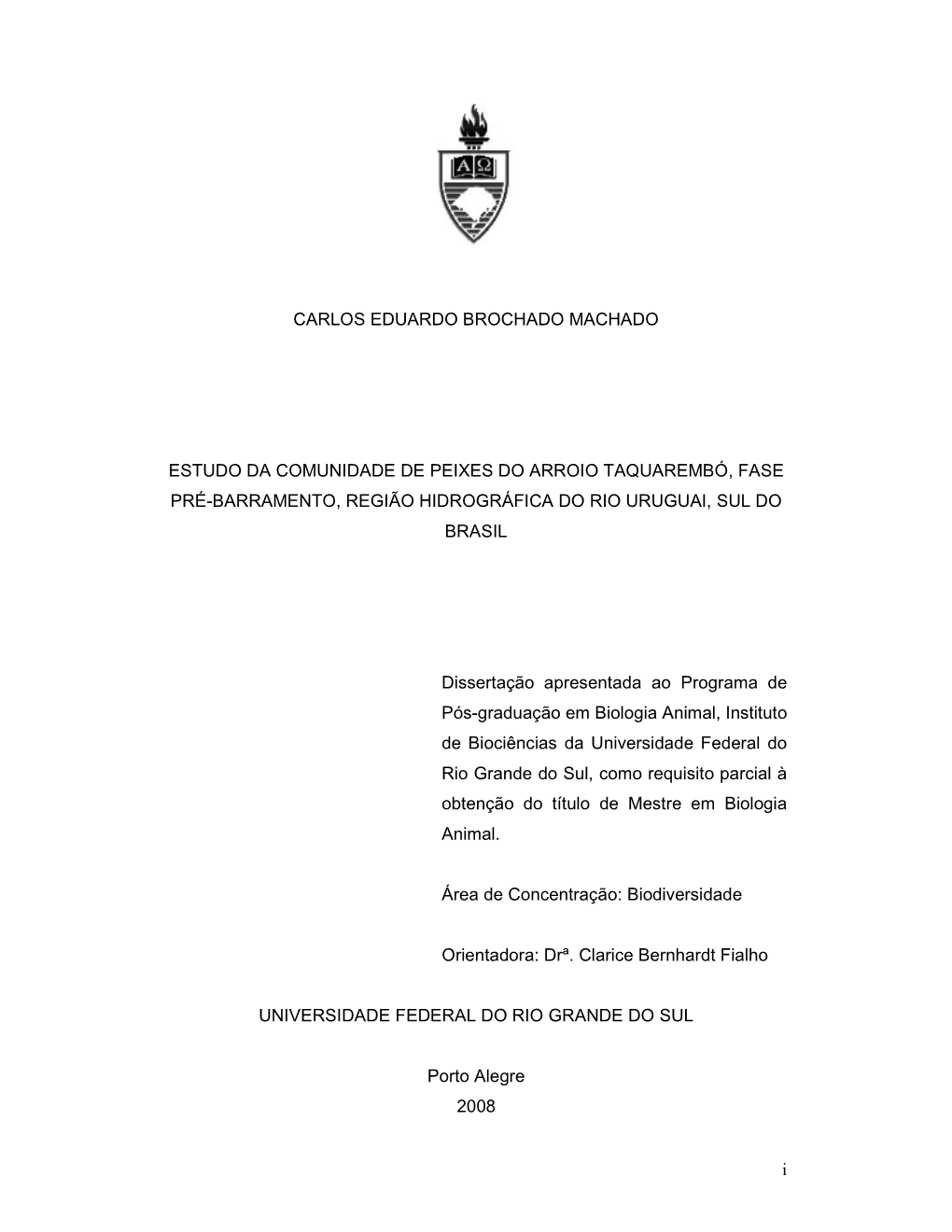 I CARLOS EDUARDO BROCHADO MACHADO ESTUDO DA