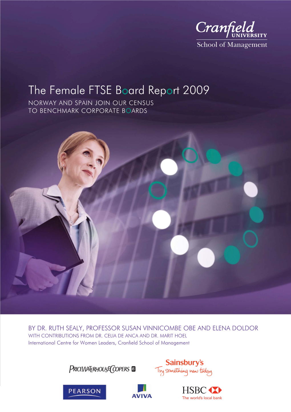 The Female FTSE Board Report 2009 NORWAY and SPAIN JOIN OUR CENSUS to BENCHMARK CORPORATE BOARDS