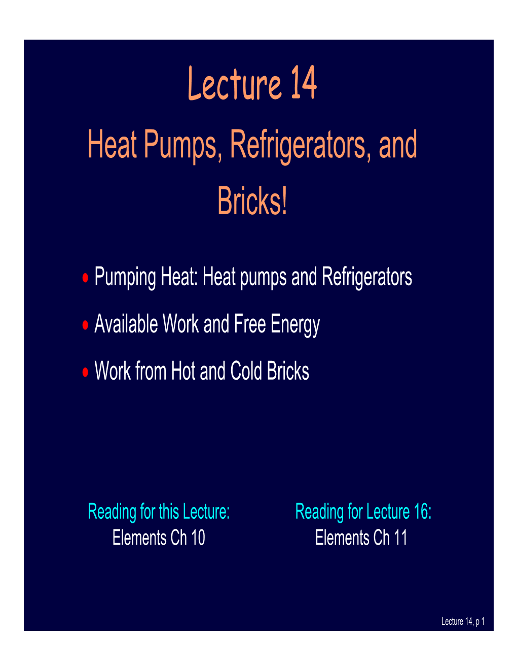 Heat Pumps and Refrigerators • Available Work and Free Energy • Work from Hot and Cold Bricks