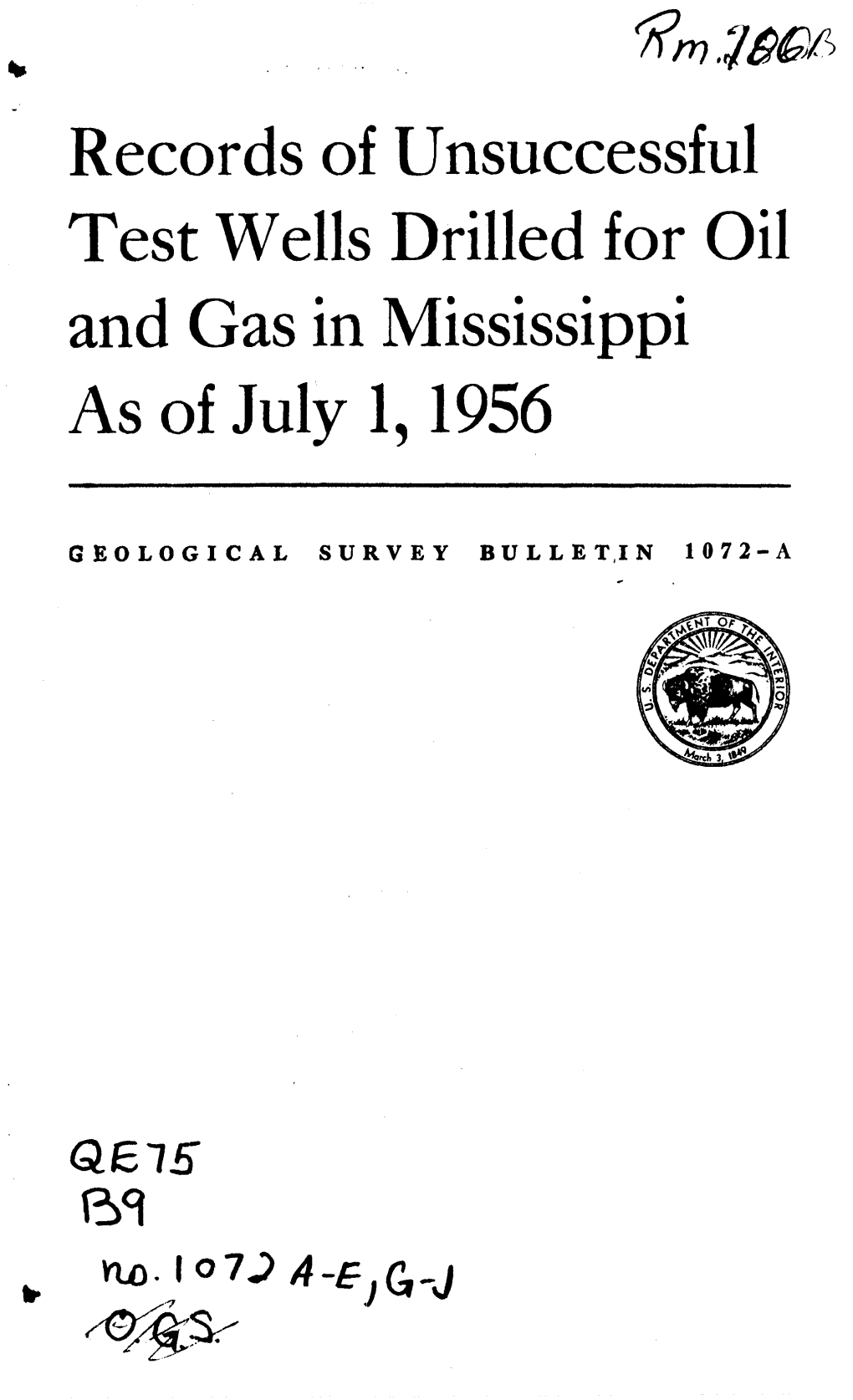 Records of Unsuccessful Test Wells Drilled for Oil and Gas in Mississippi As of July 1, 1956