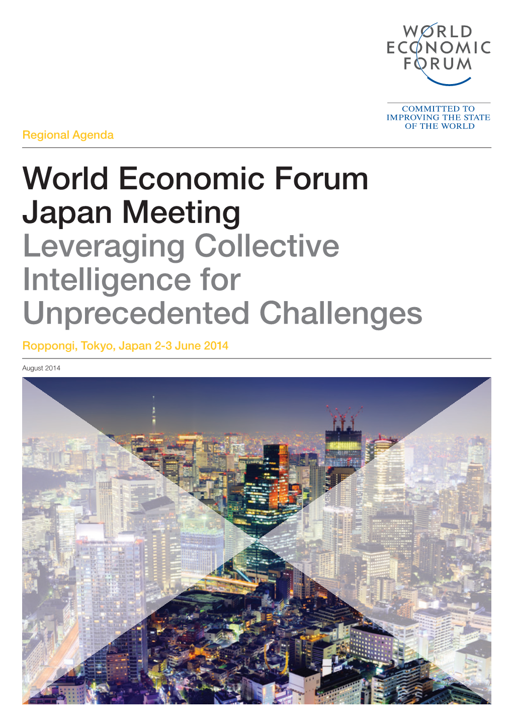 World Economic Forum Japan Meeting Leveraging Collective Intelligence for Unprecedented Challenges Roppongi, Tokyo, Japan 2-3 June 2014