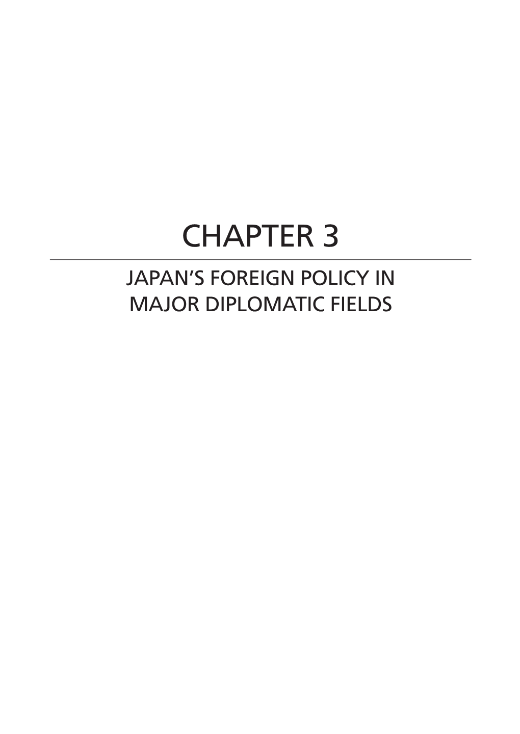 Chapter 3 Japan’S Foreign Policy in Major Diplomatic Fields Chapter 3 Japan’S Foreign Policy in Major Diplomatic Fields
