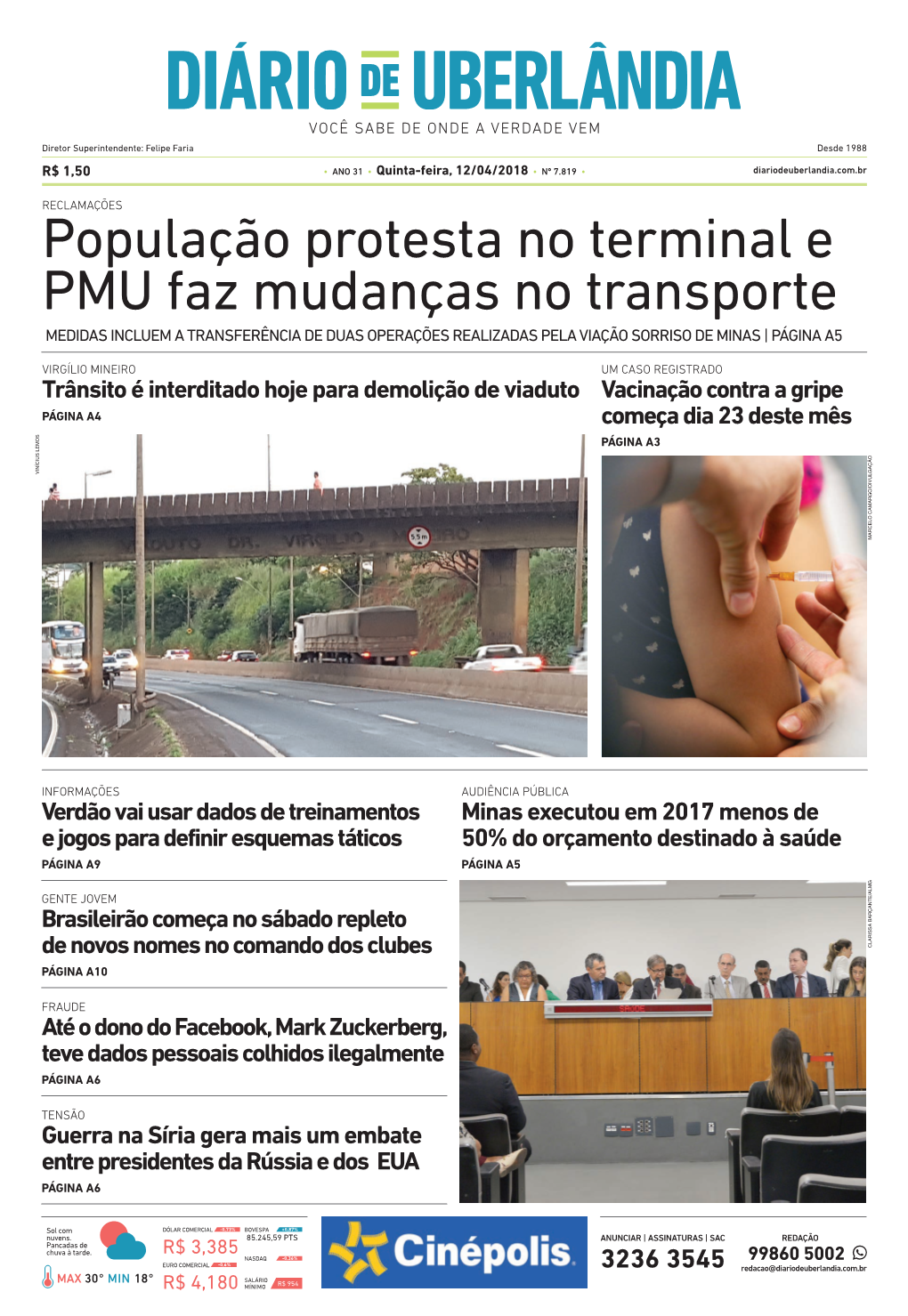 População Protesta No Terminal E PMU Faz Mudanças No Transporte MEDIDAS INCLUEM a TRANSFERÊNCIA DE DUAS OPERAÇÕES REALIZADAS PELA VIAÇÃO SORRISO DE MINAS | PÁGINA A5