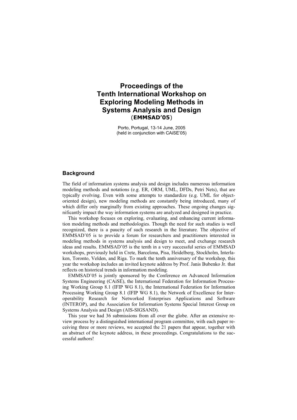 Proceedings of the Tenth International Workshop on Exploring Modeling Methods in Systems Analysis and Design (EMMSAD’05)