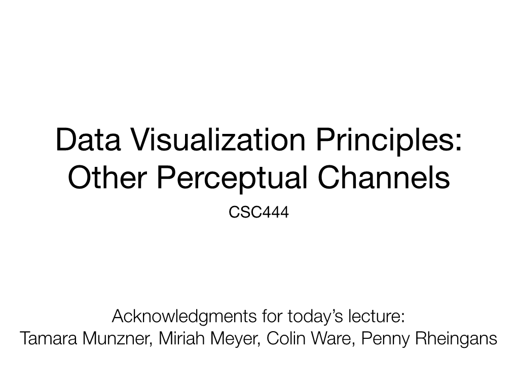 Data Visualization Principles: Other Perceptual Channels CSC444