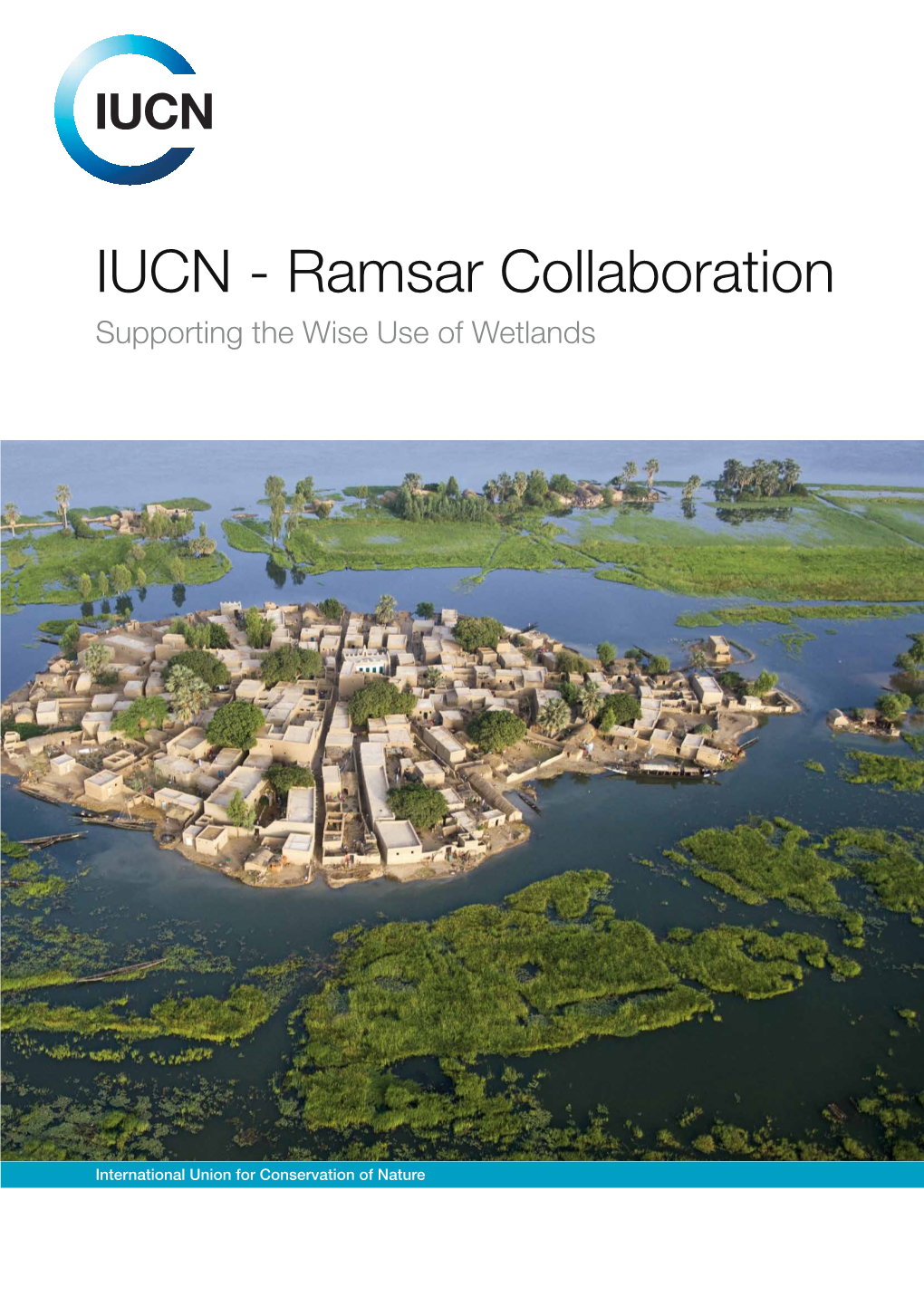 IUCN - Ramsar Collaboration Supporting the Wise Use of Wetlands