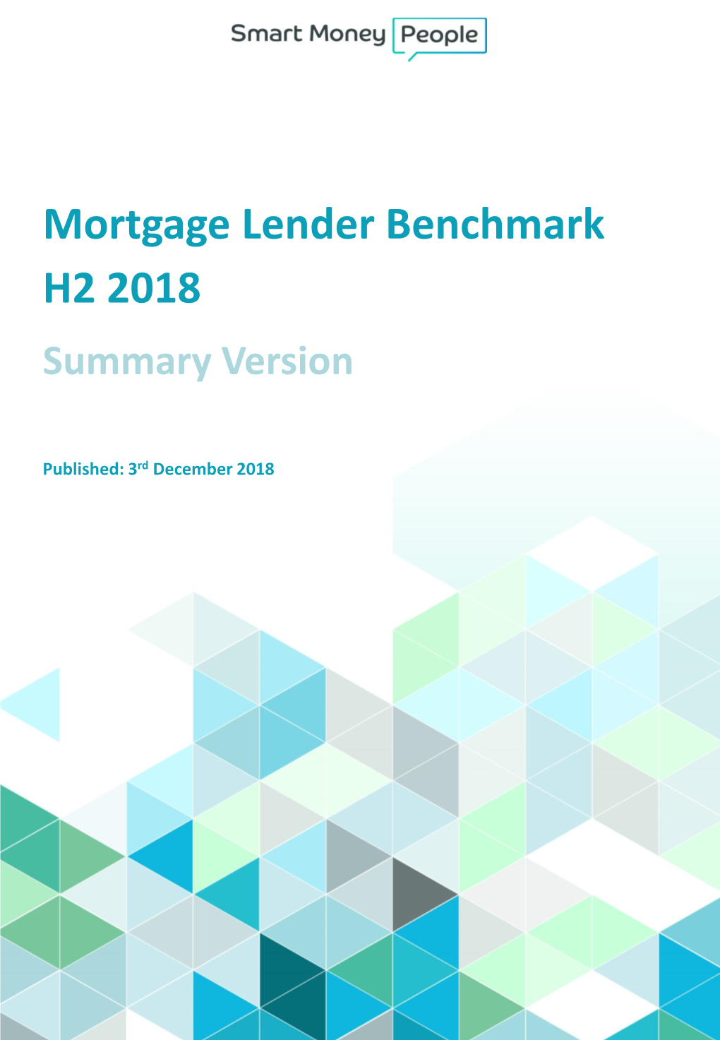 Mortgage Lender Benchmark H2 2018 Summary Version