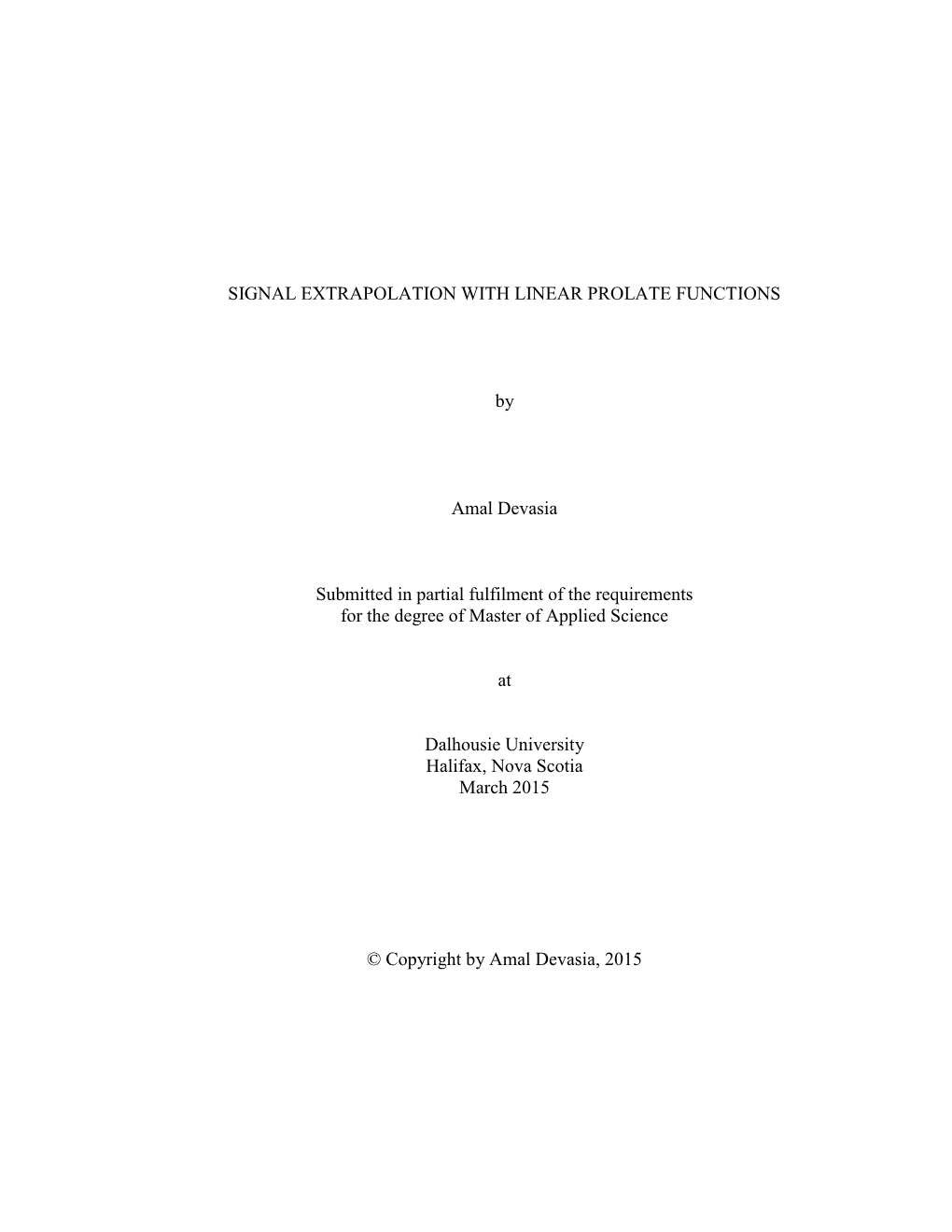 SIGNAL EXTRAPOLATION with LINEAR PROLATE FUNCTIONS by Amal Devasia Submitted in Partial Fulfilment of the Requirements for the D