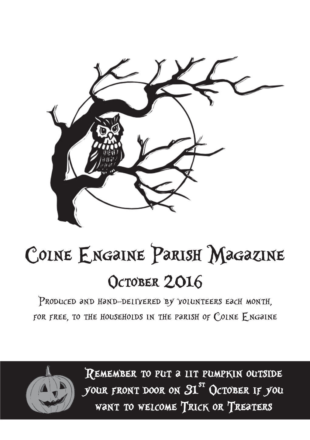 Colne Engaine Parish Magazine October 2016 Produced and Hand-Delivered by Volunteers Each Month