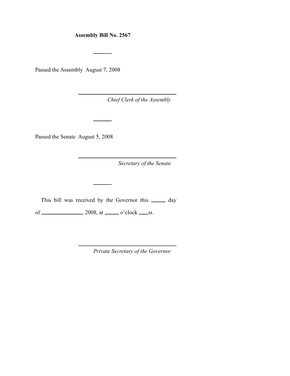 Assembly Bill No. 2567 Passed the Assembly August 7, 2008 Chief