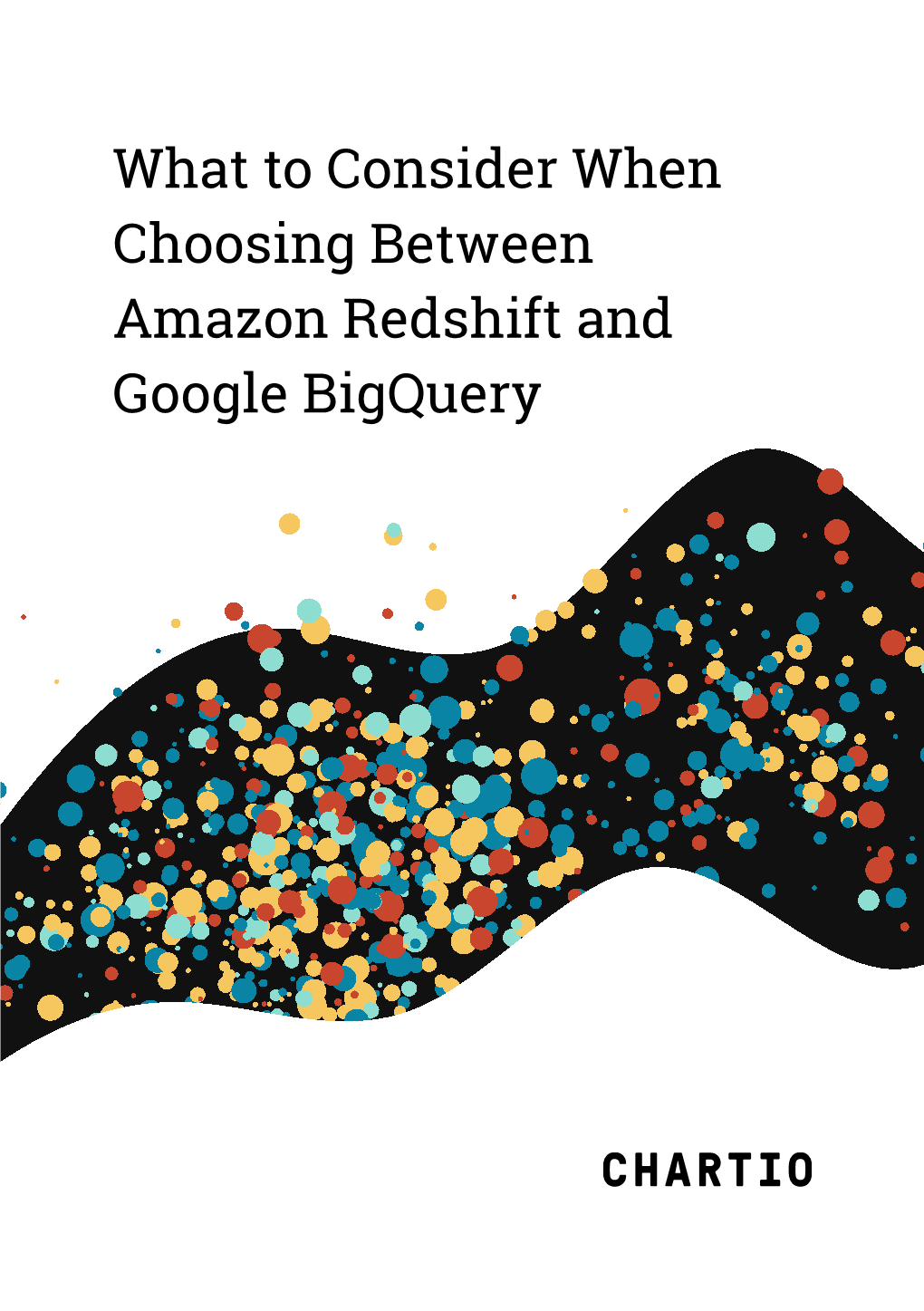 What to Consider When Choosing Between Amazon Redshift and Google Bigquery Table of Contents