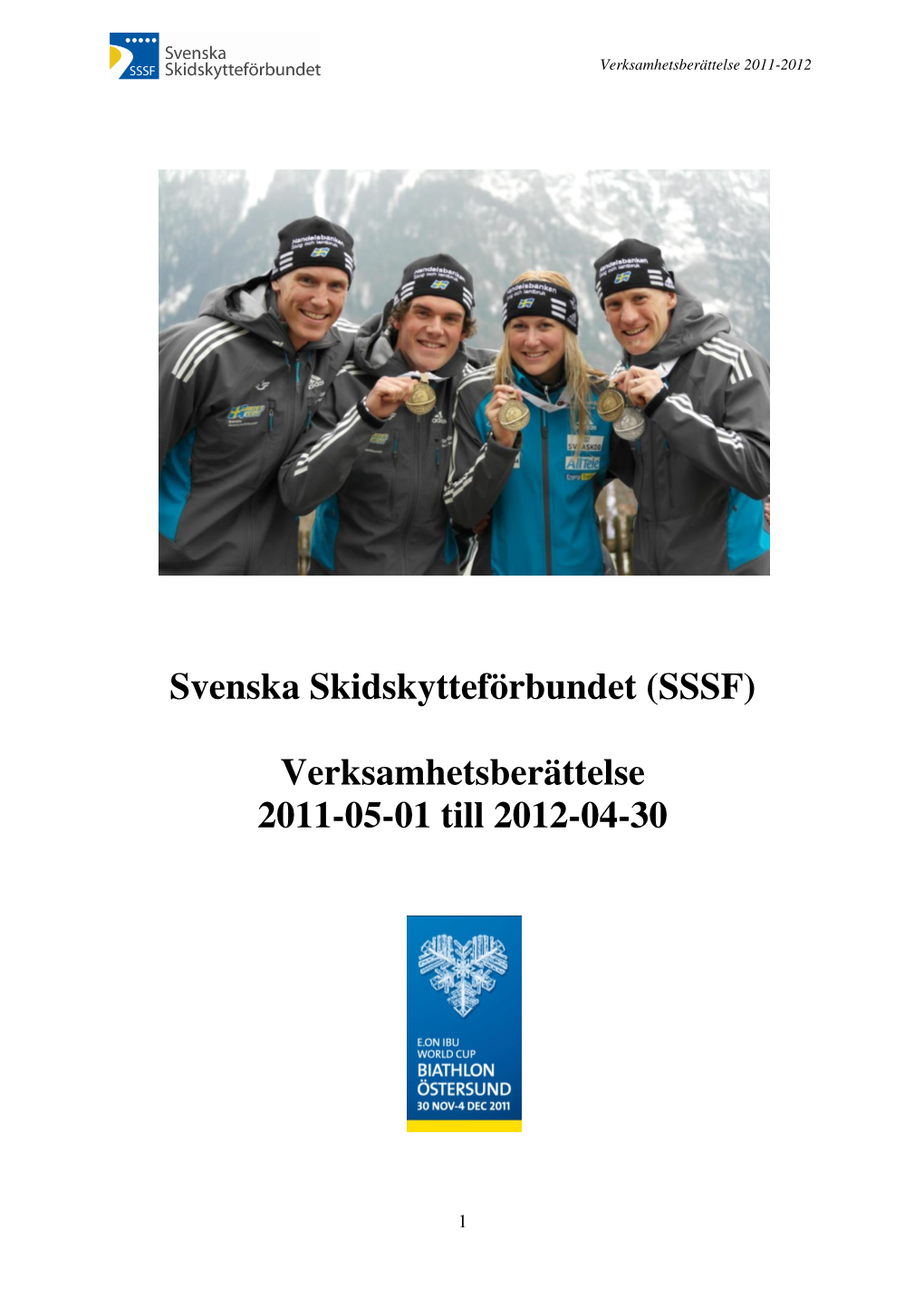 Svenska Skidskytteförbundet (SSSF) Verksamhetsberättelse 2011-05-01 Till 2012-04-30