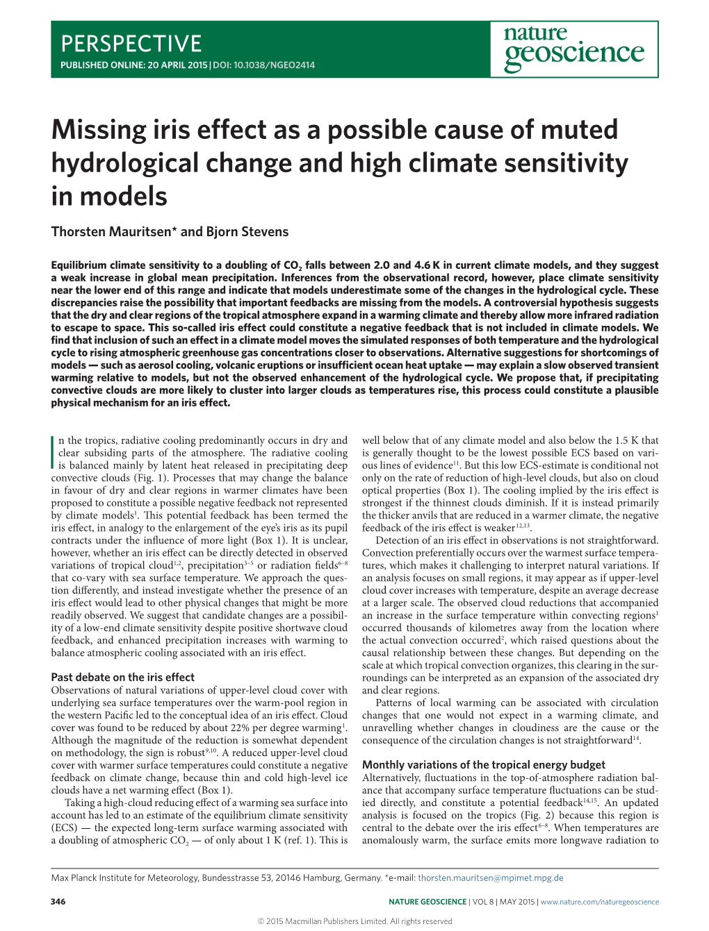 Missing Iris Effect As a Possible Cause of Muted Hydrological Change and High Climate Sensitivity in Models Thorsten Mauritsen* and Bjorn Stevens