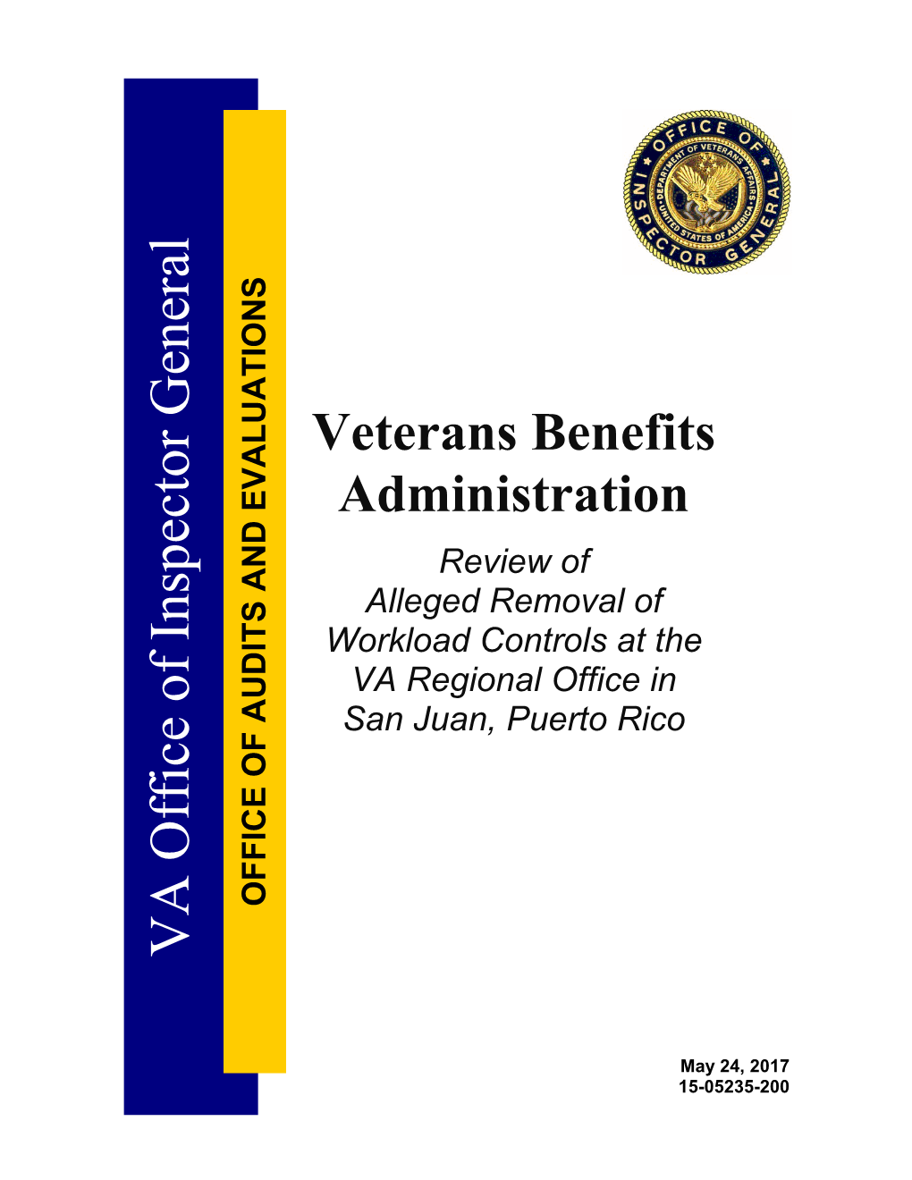 Review of Alleged Removal of Workload Controls at the VA Regional Office in San Juan, Puerto Rico OFFICE of AUDITS and EVALUATIONS VA Office of Inspector General