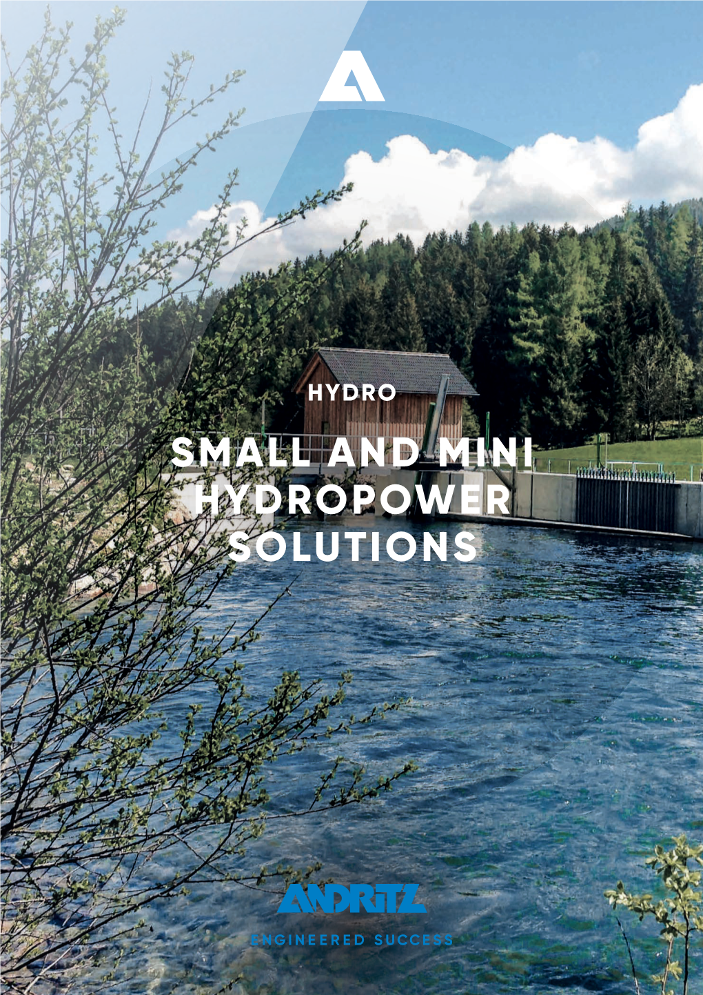 SMALL and MINI HYDROPOWER SOLUTIONS Compact Hydro – More Than a Small Solution