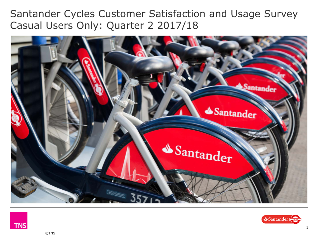 Santander Cycles Customer Satisfaction and Usage Survey Casual Users Only: Quarter 2 2017/18