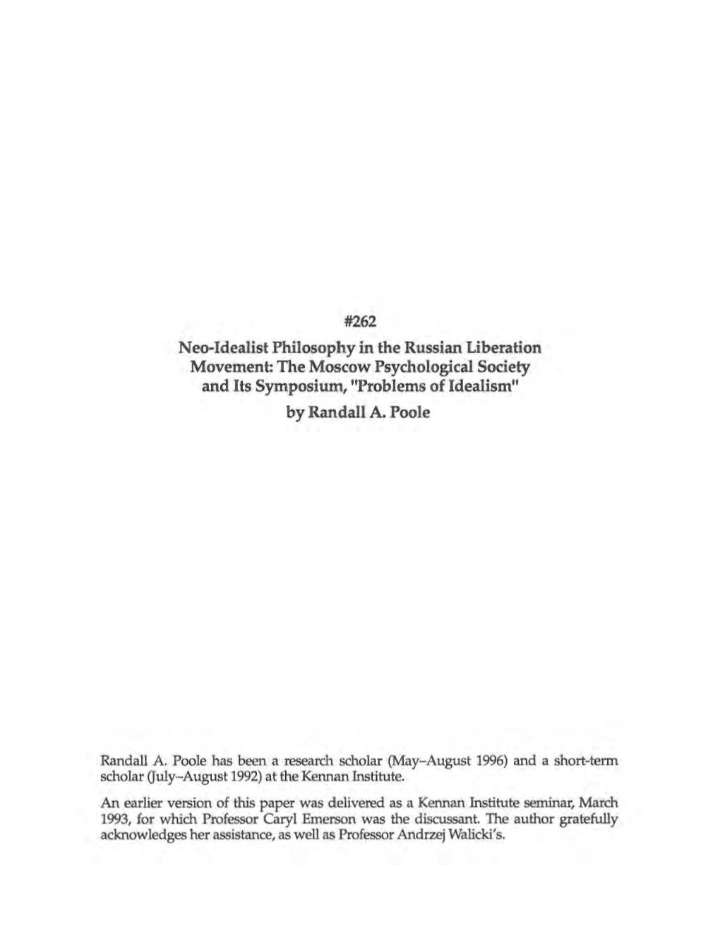 262 Neo-Idealist Philosophy in the Russian Liberation Movement: the Moscow Psychological Society and Its Symposium, "Problems of Idealism" by Randall A